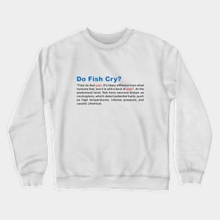 Do Fish Cry? Crewneck Sweatshirt